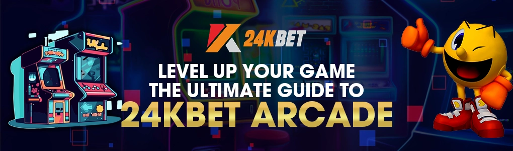 24KBET Arcade Casino Games | Best Guide for Winning