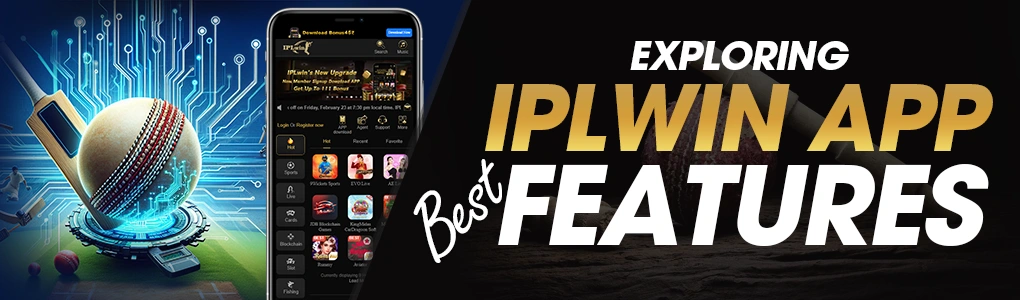 Exploring IPLWin App Best Features: Cricket at Your Fingertips