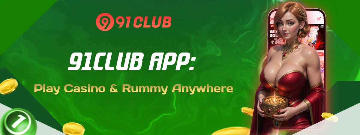 91Club App Download Guide: Play Casino & Rummy Anywhere