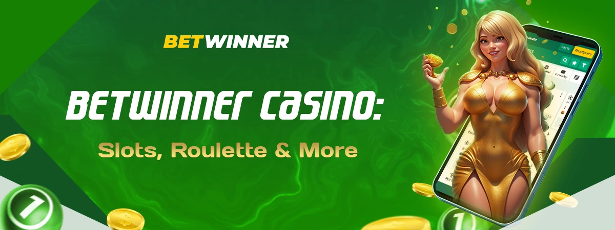 Betwinner Casino Games: Slots, Roulette & More
