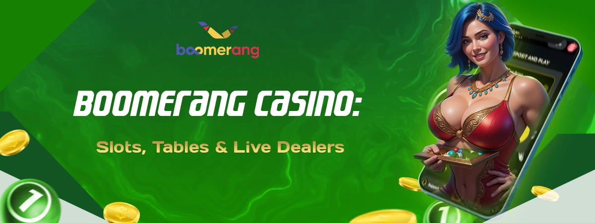 Boomerang Casino Overview: Slots, Tables & Live Dealers