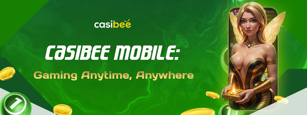 Casibee Mobile Experience: Gaming Anytime, Anywhere
