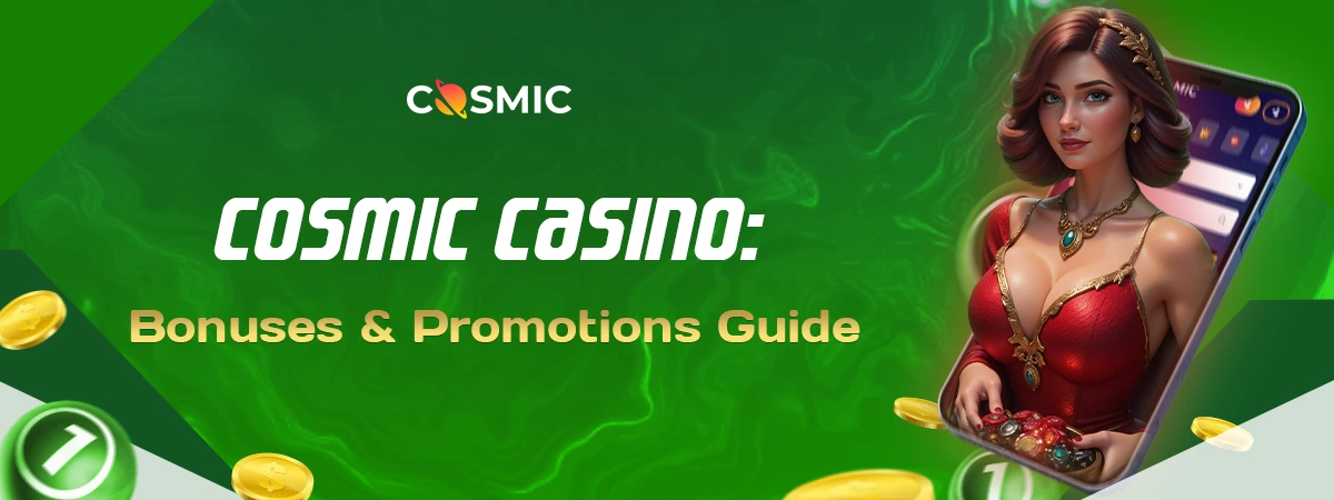 Cosmic Casino Bonuses & Promotions: A Complete Guide