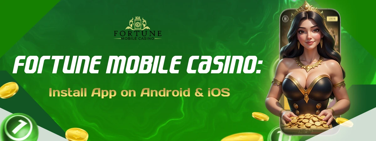 How to Install Fortune Mobile Casino App on Android & iOS